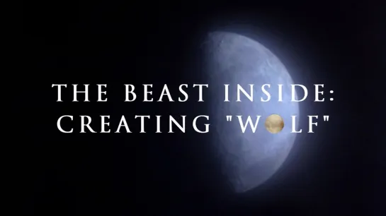 The Beast Inside: Creating 'Wolf' (2017) dir. Robert Fischer