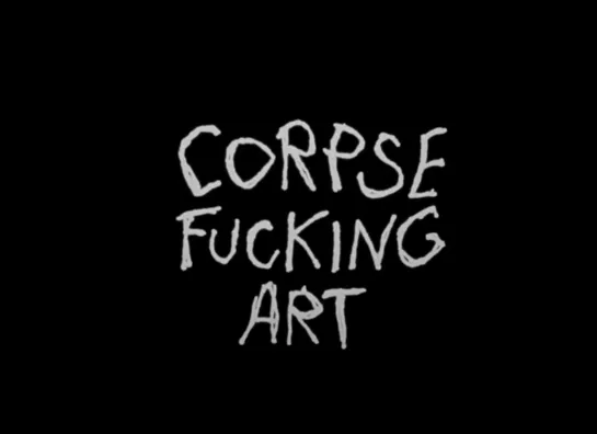 Corpse Fucking Art (1987) dir. Jörg Buttgereit