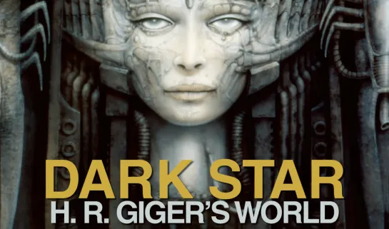 Тёмная звезда: Мир Х.Р. Гигера / Dark Star: HR Gigers Welt (2014) dir. Belinda Sallin