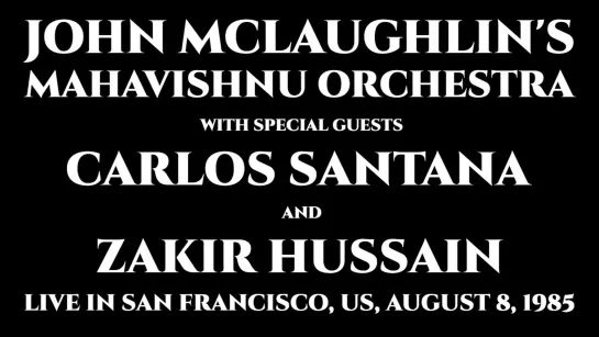 JohnMcLaughlin's Mahavishnu Orchestra with CarlosSantana & ZakirHussain 1985