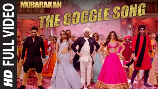 Клип "The Goggle Song" из фильма "Mubarakan" - Анил Капур, Арджун Капур, Илеана, Атья Шетти, Неха Шарма