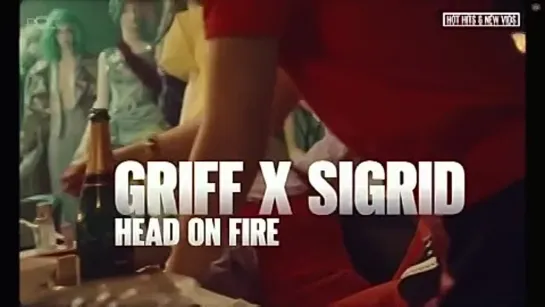 Griff x Sigrid - Head On Fire (The Box) Hot Hits & New Vids