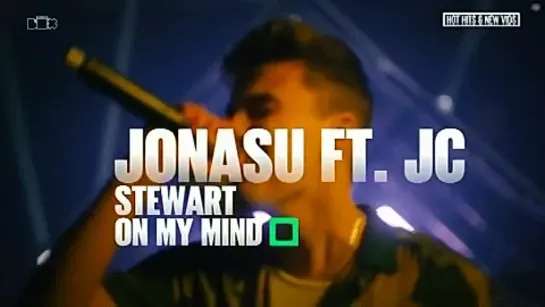 Jonasu feat. JC Stewart - On My Mind (The Box) Hot Hits & New Vidz