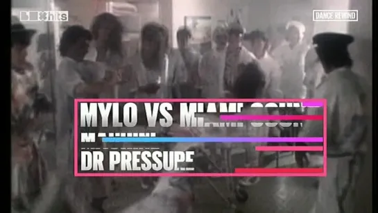 Mylo vs Miami Sound Machine - Dr Pressure (Box Hits) Dance Rewind