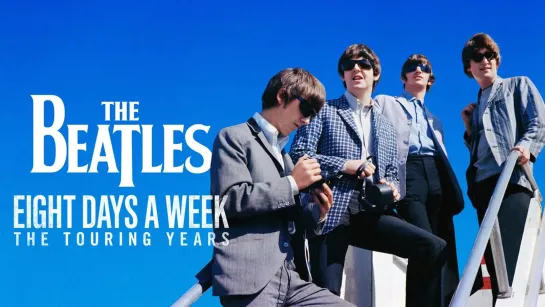 THE BEATLES Eight Days a Week - The Touring Years • 2016