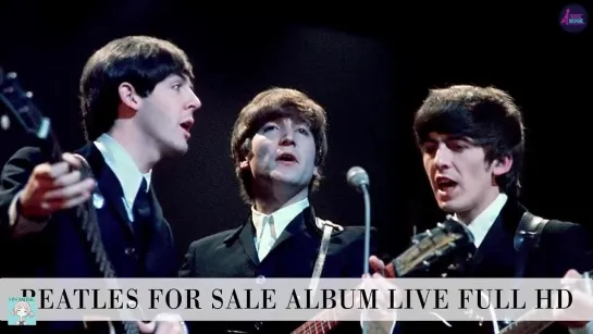 BEATLES FOR SALE ALBUM LIVE FULL HD-(1080p)