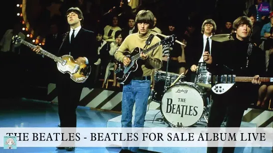 THE BEATLES - BEATLES FOR SALE ALBUM LIVE