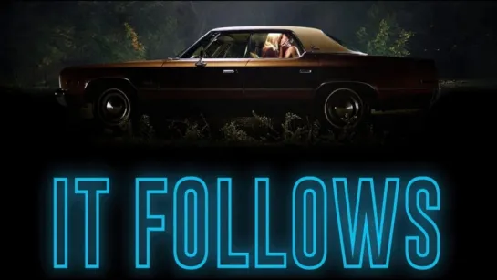 Ужасы: Оно (It Follows, 2014)