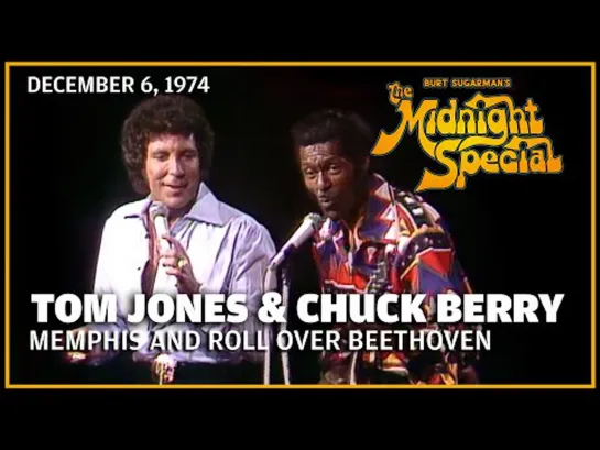 Memphis  Roll Over Beethoven - Tom Jones  Chuck Berry _ The Midnight Special-