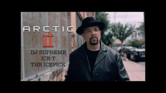 DJ Supreme ft. ICE-T & The Icepick - Arctic II