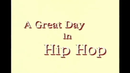 A Great Day In Hip-Hop (Documentary) [Directed by Nelson George] [June, 2000]