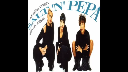 Salt n' Pepa feat. En Vogue - Whatta Man (1993)