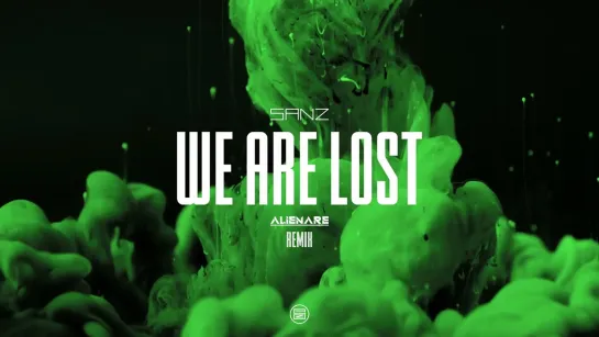 SANZ - We Are Lost (Alienare Remix) [Visualizer] 2023