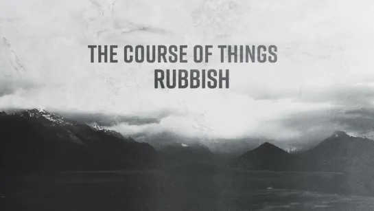 Rubbish - The Course of Things [Official Lyric Video] 2023