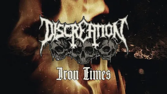 DISCREATION - Iron Times [Official Lyric Video] 2023