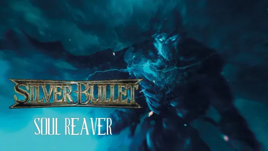 SILVER BULLET - Soul Reaver [Official Lyric Video] 2023