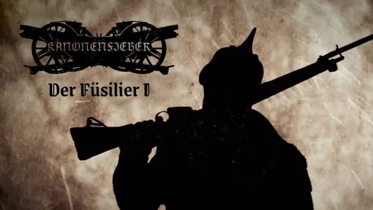 Kanonenfieber - Der Füsilier I [Official Lyric Video] 2022