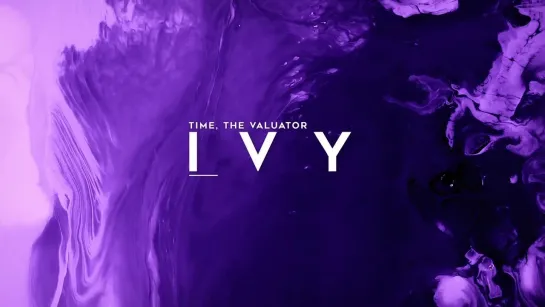 Time, The Valuator - Ivy (Official Visualizer) 2022