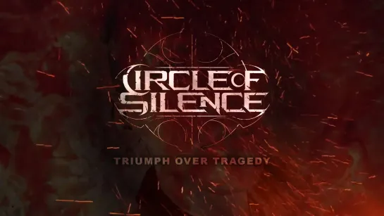 CIRCLE OF SILENCE - Triumph Over Tragedy [Official Lyric Video] 2022