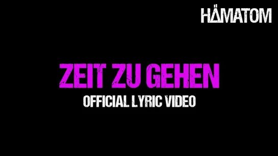 HÄMATOM - Zeit zu gehen [Official Lyric Video] 2022