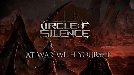 CIRCLE OF SILENCE - At War With Yourself [Official Lyric Video] 2022