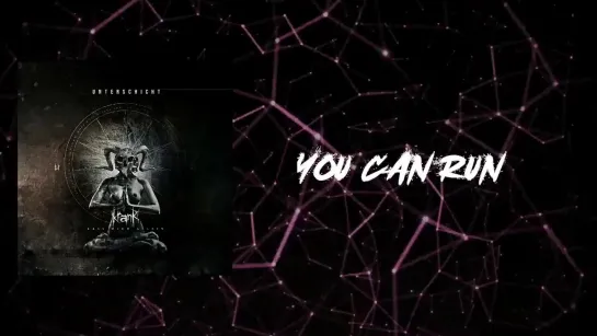 Unterschicht - You Can Run [Official Lyric Video] 2021