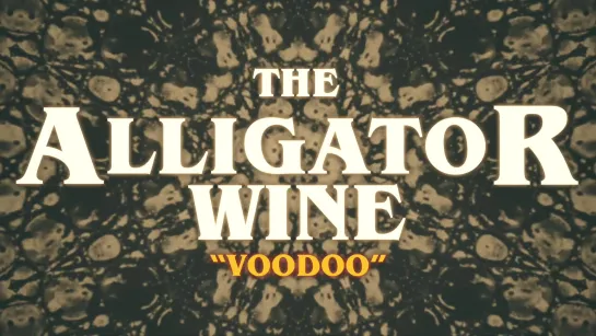 THE ALLIGATOR WINE - Voodoo [Official Lyric Video] 2020