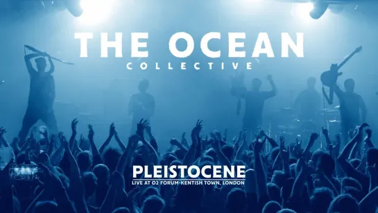 The Ocean - Pleistocene (Live at The Forum, London, February 2023) [Official Live Video] 2023