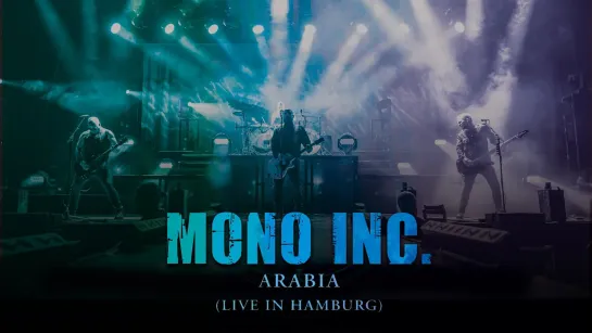 MONO INC. - Arabia (Live in Hamburg) [Official Live Video] 2023