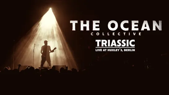 The Ocean - Triassic (Live in Berlin) [Official Live Video] 2023