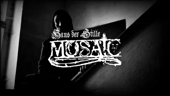 MOSAIC - Haus der Stille [Official Videoclip] 2021