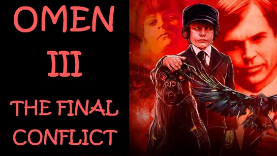 Омен 3: Последний Конфликт (Omen III: The Final Conflict)_1981_1080p_США, Великобритания (мистика, ужасы)