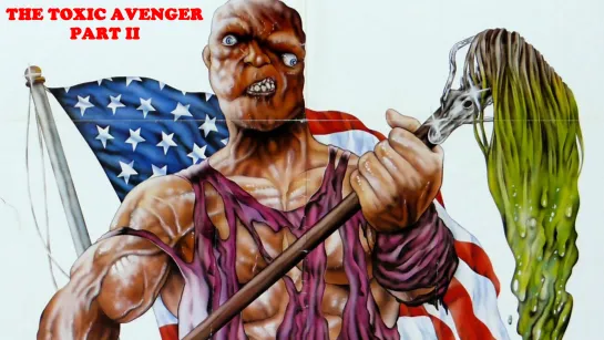 Токсичный Мститель 2 (The Toxic Avenger Part II)_1989_1080p