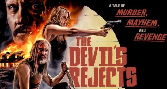 Дом 1000 Трупов 2. Отвергнутые Дьяволом (The Devils Rejects)_2005_720p