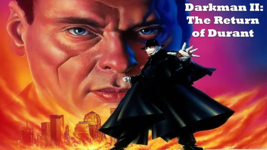 Человек Тьмы 2. Возвращение Дюранта (Darkman II: The Return of Durant)_1995_720p