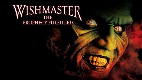 Исполнитель Желаний 4. Пророчество Сбылось (Wishmaster 4. The Prophecy Fulfilled)_2002_720p