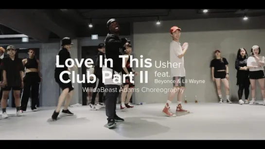 1Million dance studio Love In This Club Part II - Usher (ft. Beyonce & Lil Wayne) / WilldaBeast Adams Choreography