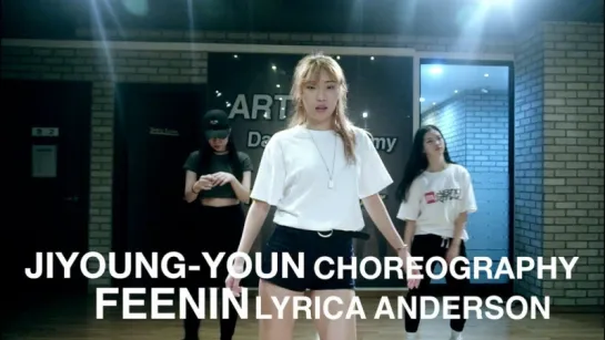 Art One Academy Feenin - Lyrica Anderson / Jiyoung Youn Choreography