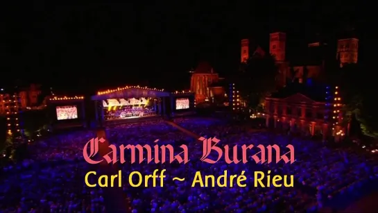 Carmina Burana _ O Fortuna _ Carl Orff _ André Rieu