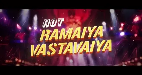 Not...Ramaiya Vastavaiya(тизер песни)