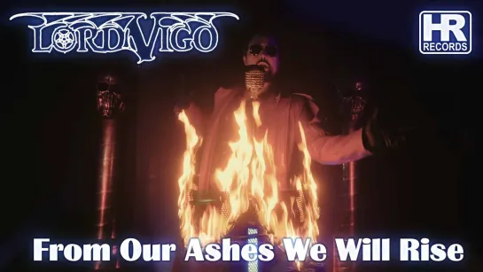 LORD VIGO - From Our Ashes We Will Rise [Official Videoclip] 2022