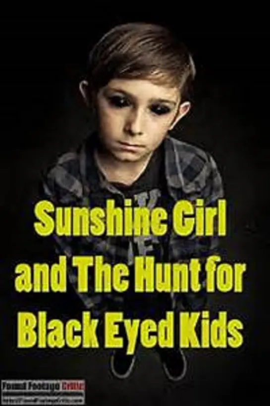 Sunshine Girl and the Hunt for Black Eyed Kids (2012)