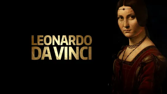 Леонардо. История гения / Leonardo da Vinci - Il genio a Milano (2016, Италия) Лука Лучини (док.-игровой, история искусства)