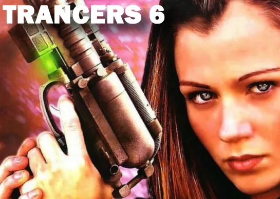 Трансеры 6 (Trancers 6)_2002