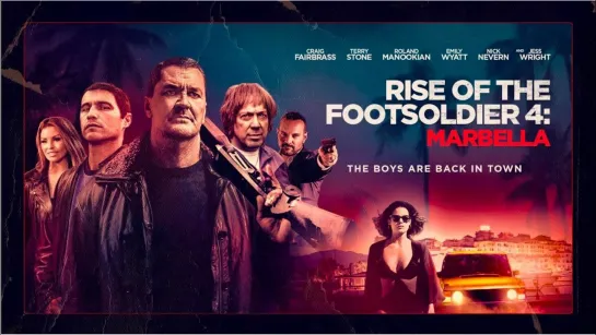 Восхождение Пехотинца. Марбелья (Rise of the Footsoldier. Marbella)_2019_Великобритания (криминальная драма)