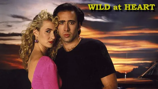 Дикие Сердцем (Wild at Heart)_1990_720p