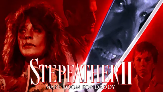 Отчим 2: Освободите Место для Папочки (Stepfather 2: Make Room for Daddy)_1989_США (триллер, ужасы)