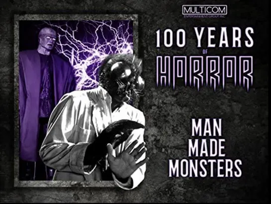 100 Years of Horror 1996 / 24 - Man-Made Monsters / Рукотворные монстры (rus)