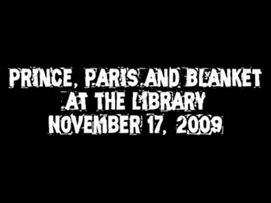 Prince, Paris and Blanket at the library