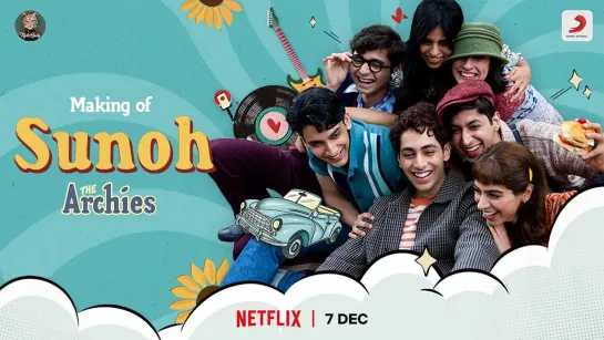 Making Of Sunoh _ The Archies _ Zoya Akhtar _ Agastya, Dot., Khushi, Mihir, Suhana, Vedang, Yuvraj (720p)